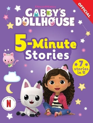 Dreamworks Gabby's Dollhouse 5-minute Stories 7 Bedtime Tales From Gabby And The Gabby Cats Official Gabby's Dollhouse Dreamworks Gabby's Dollhouse 5-minute Stories 7 Bedtime Tales From Gabby And The Gabby Cats Official Gabby's Dollhouse