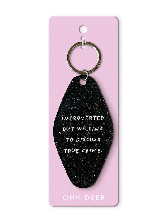 Introverted But Willing To Discuss True Crime Μπρελόκ Κλειδιών Ohh Deer