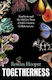 Togetherness: Symbiosis And The Hidden Story Of...