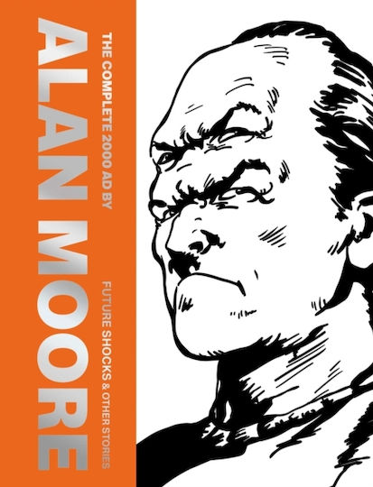 Complete 2000 Ad By Alan Moore Future Shocks Other Stories Publishing Ltd HC