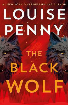 The Black Wolf: The Brilliant New Chief Inspector Gamache Novel Louise Penny Hodder Paperback