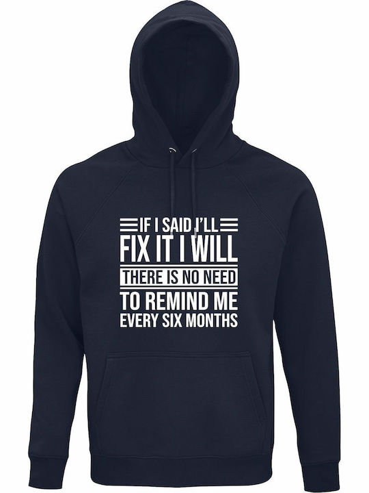 Hoodie Organic Unisex " If I Said I'll Fix It I...