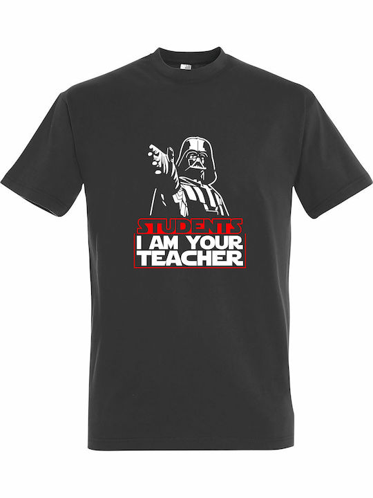 T-shirt Unisex " Students I Am Your Teacher Darth Vader Star Wars " Dark Grey