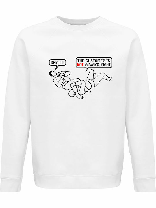 Bio-Unisex Sweatshirt "Customer Is Not Always Right Funny Quote" Weiß