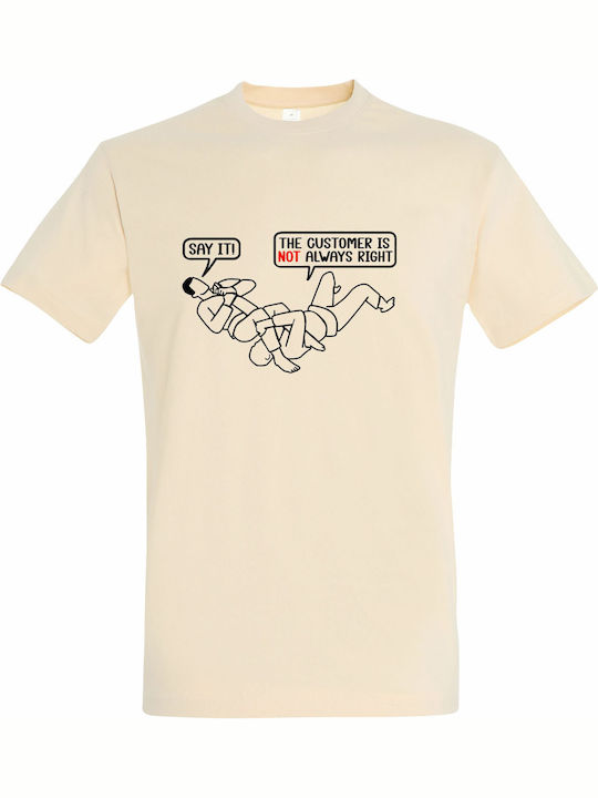 T-shirt Unisex " Customer Is Not Always Right Funny Quote " Cream T-shirt Unisex " Customer Is Not Always Right Funny Quote " Cream