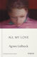All My Love - Peirene Press Ltd - Paperback / Softback
