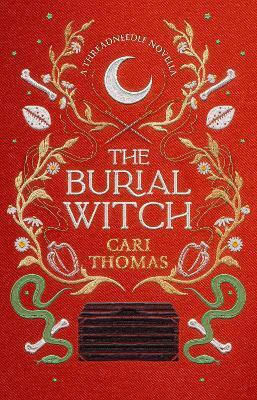 The Burial Witch A Threadneedle Novella Threadneedle Cari Thomas
