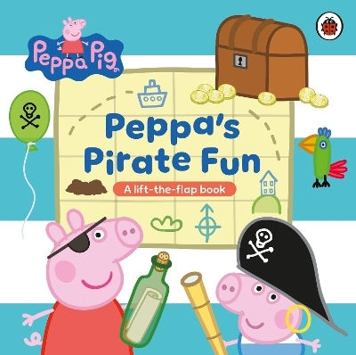 Peppa Pig: Peppa’s Pirate Fun: A Lift-the-flap Book Ladybird