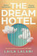 The Dream Hotel: Longlisted For The Women's Prize For Fiction 2025 Laila Lalami Bloomsbury Publishing Plc