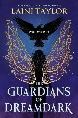 The Guardians Of Dreamdark: Windwitch: A Thrilling Faerie Fantasy From The Author Of Daughter Of Smoke And Bone Laini Taylor Hodder Children's Books