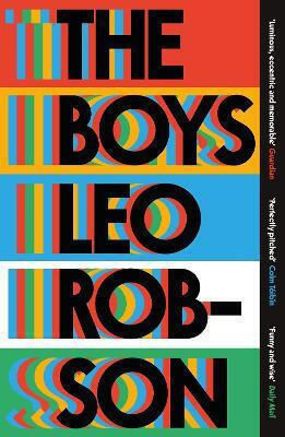 The Boys: A Fresh And Original Debut About Family, Friendship And Love Leo Robson Riverrun