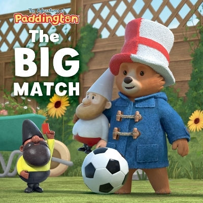 The Adventures Of Paddington The Big Match Children’s Books