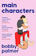 Main Characters: ‘an Epic, Heart-wrenching Love Story’ Kate Sawyer Bobby Palmer Headline Review