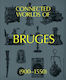 Connected Worlds Of Bruges 900-1550 Hannibal