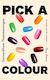 Pick A Colour: The Electrifying New Novel From The Author Of How To Pronounce Knife Souvankham Thammavongsa Bloomsbury Publishing Plc
