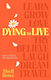Dying To Live: How To Thrive, Not Just Survive Shell Rowe Bantam Books (transworld Publishers A Division Of The Random House Group)
