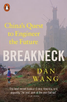 Breakneck China's Quest To Engineer The Future Dan Wang