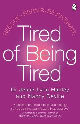 Tired Of Being Tired: Understand The Power Of Sleep And Feel Energised With This Step-by-step Guide Dr Jesse Hanley Penguin Books Ltd