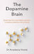 The Dopamine Brain: Break Free From Bad Habits And Learn To Balance Pleasure With Purpose Anastasia Hronis Vermilion