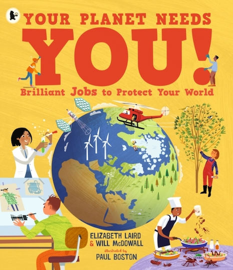 Your Planet Needs You! Brilliant Jobs To Protect Your World - Walker Books Ltd - Paperback / Softback