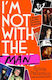 I'm Not With The Man - Little, Brown Book Group - Hardback