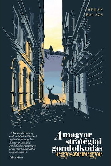 A Magyar Strategiai Gondolkodas Egyszeregye - Orban Balazs