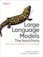 Large Language Models - The Hard Part - O'reilly Media - Paperback / Softback