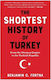 The Shortest Of Turkey From The Ottoman Empire To The Turkish Benjamin C Fortna