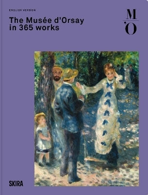 The Musée D’orsay In 365 Works Editions Skira Paris