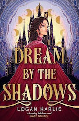 Dream By The Shadows: A Dark And Atmospheric En...
