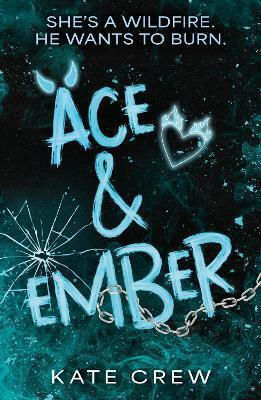 Ace & Ember: The Addictive And Electric Follow Up To Tiktok Sensation Rook & Rebel! Kate Crew Headline Eternal
