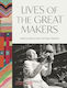 Lives Of The Great Makers: 500 Years Of Creative Excellence James Robinson Thames & Hudson Ltd