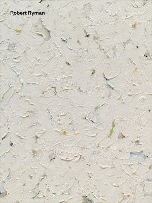 Robert Ryman: Early And Late Dieter Schwarz David Zwirner