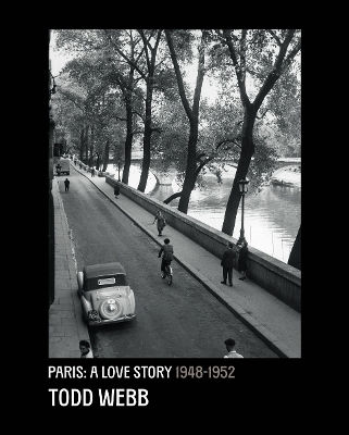 Todd Webb Paris A Love Story 1945-1952