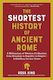 The Shortest Of Ancient Rome A Millennium Of Western Civilization From Kingdom To Republi 9798893030587
