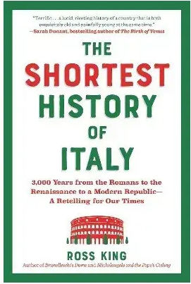 The Shortest Of Italy 3,000 Years From The Romans To The Renaissance To A Modern Republic 9781891011450 The Shortest Of Italy 3,000 Years From The Romans To The Renaissance To A Modern Republic 9781891011450