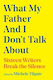 What My Father And I Don't Talk About Sixteen Writers Break The Silence Volume 2 Michele Filgate
