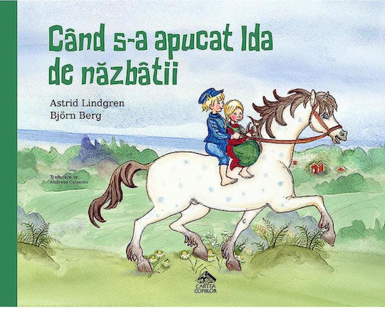 Astrid Lindgren – Όταν Η Ίντα Ξεκίνησε Τις Σκανταλιές Της, Σκληρόδετη Έκδοση, Ρουμανικά, 32 Σελίδες