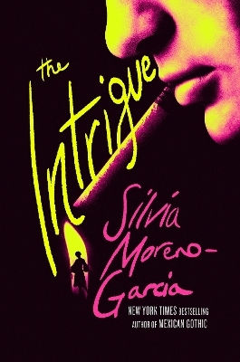 The Intrigue Silvia Moreno-garcia Arcadia Books