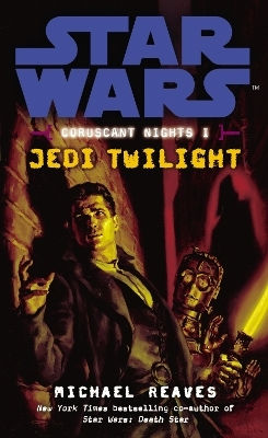 Star Wars: Coruscant Nights I - Jedi Twilight Michael Reaves Arrow Books Ltd