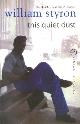 This Quiet Dust William Styron Vintage Classics