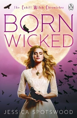 Born Wicked Jessica Spotswood Penguin Books Ltd