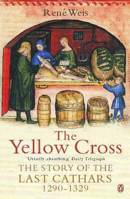 The Cross The Story Of The Last Cathars 1290-1329 Rene Weis