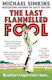The Last Flannelled Fool My Small Part In English Cricket's Demise And Its Large Part In Mine Michael Simkins