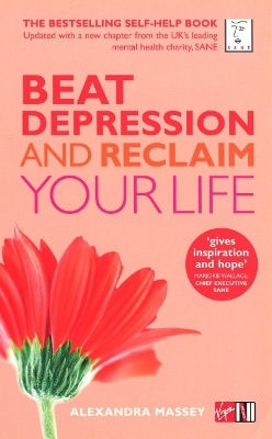 Beat Depression And Reclaim Your Life Alexandra Massey