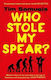 Who Stole My Spear? Tim Samuels Arrow Books Ltd