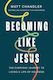 Becoming Like Jesus - Thomas Nelson Publishers - Paperback / Softback