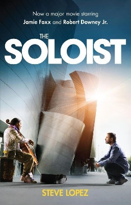 The Soloist Steve Lopez The Soloist Steve Lopez