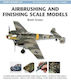 Airbrushing And Finishing Scale Models Brett