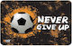 Desk Pad Never Give Up Must